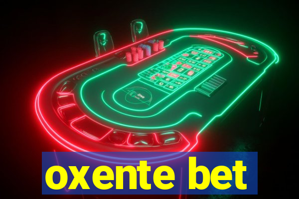 oxente bet